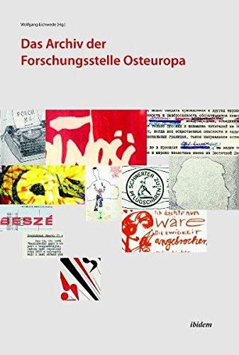 Das Archiv der Forschungsstelle Osteuropa: Bestände im Überblick: UdSSR /Russland, Polen, Tschechoslowakei, Ungarn und DDR (Archiv der ... - Quellen zur Zeitgeschichte und Kultur)