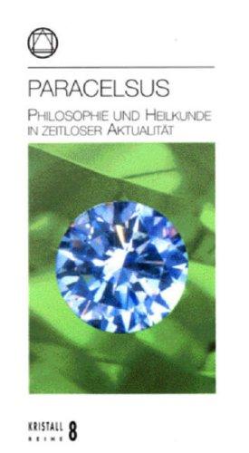 Paracelsus - Philosophie und Heilkunde in zeitloser Aktualität