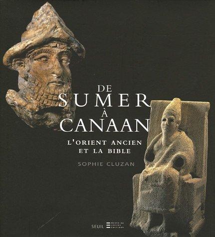 De Sumer à Canaan : l'Orient ancien et la Bible