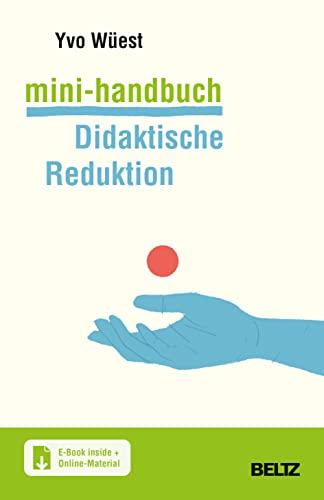 Mini-Handbuch Didaktische Reduktion: Mit E-Book inside und Online-Materialien (Mini-Handbücher)