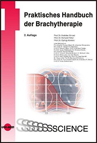 Stand und Perspektiven der klinischen Brachytherapie (UNI-MED Science)