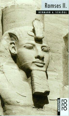 Ramses II.: Mit Selbstzeugnissen und Bilddokumenten