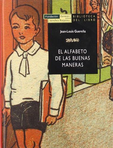 El alfabeto de las buenas maneras : los manuales de urbanidad en la España contemporánea (Biblioteca del libro)