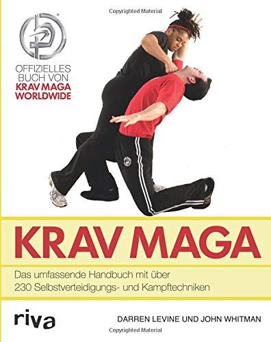 Krav Maga: Das umfassende Handbuch mit über 230 Selbstverteidigungs- und Kampftechniken