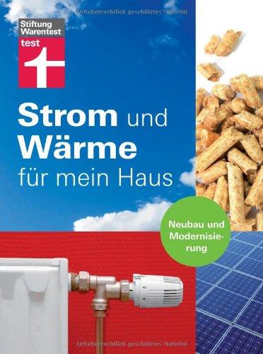 Strom und Wärme für mein Haus. Neubau und Modernisierung