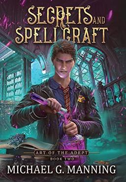 Secrets and Spellcraft (Art of the Adept, Band 2)