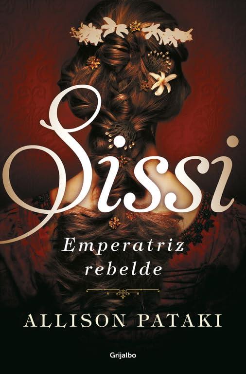 Sissi 2. Sissi, emperatriz rebelde (Novela histórica, Band 2)