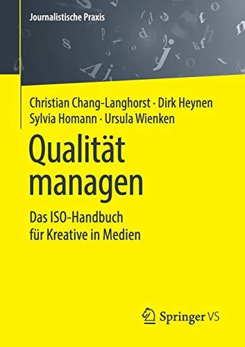 Qualität managen: Das ISO-Handbuch für Kreative in Medien (Journalistische Praxis)