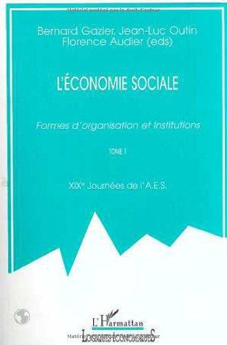 L'économie sociale : formes d'organisation et institutions : actes des XIXes Journées d'économie sociale. Vol. 1