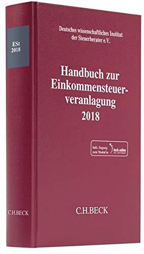 Handbuch zur Einkommensteuerveranlagung 2018 (Schriften des Deutschen wissenschaftlichen Steuerinstituts der Steuerberater e.V.)