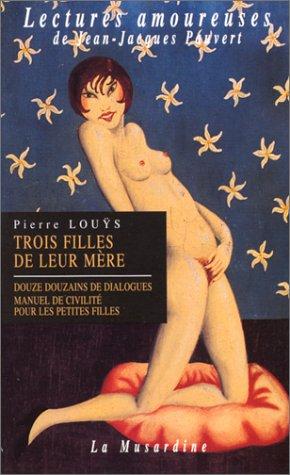 Trois filles de leur mère. 12 douzains de dialogues. Manuel de civilité pour les petites filles