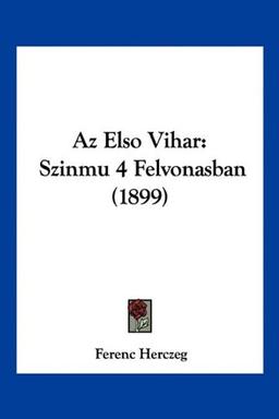 Az Elso Vihar: Szinmu 4 Felvonasban (1899)