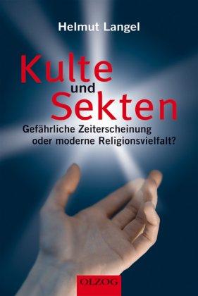 Kulte und Sekten: Gefährliche Zeiterscheinung oder moderne Religionsvielfalt?