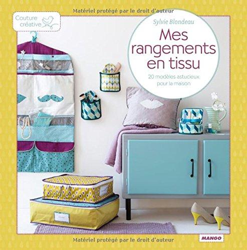 Mes rangements en tissu : 20 modèles astucieux pour la maison