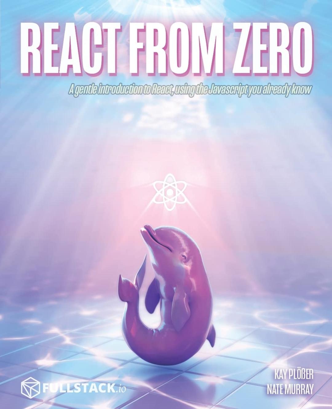 React from Zero: Learn React Using the JavaScript You Already Know