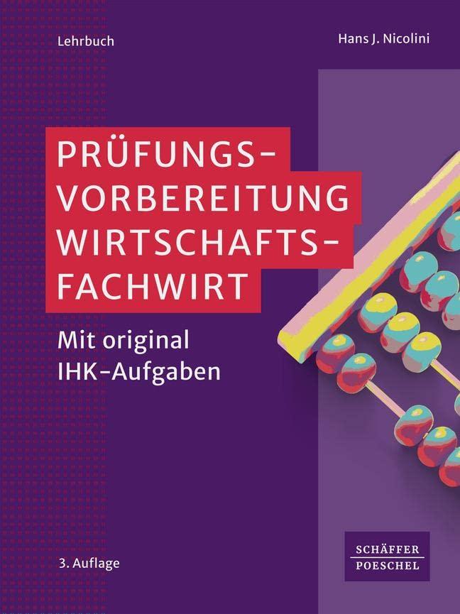 Prüfungsvorbereitung Wirtschaftsfachwirt: Mit Original-IHK-Aufgaben