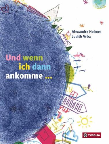 Und wenn ich dann ankomme ...: Zwei Geschichten, zwei Perspektiven – ein Wendebilderbuch der besonderen Art