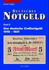 Deutsches Notgeld, Band 3: Das deutsche Großnotgeld 1918 - 1921. Katalog aller Notgeldscheine im Nennwert von 1 bis 100 Mark. Mit aktualisierten Bewertungen