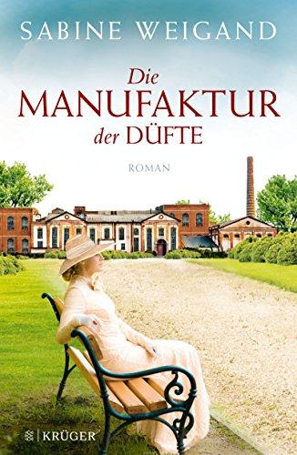 Die Manufaktur der Düfte: Roman