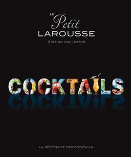 Le petit Larousse cocktails : la référence des cocktails