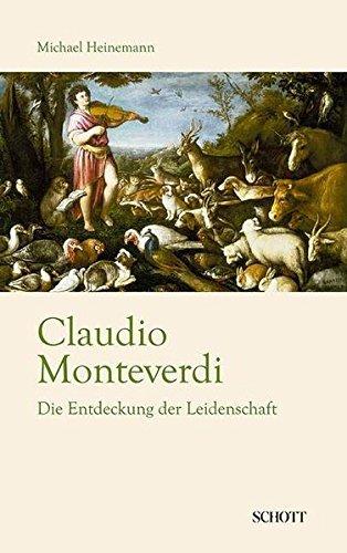 Claudio Monteverdi: Die Entdeckung der Leidenschaft