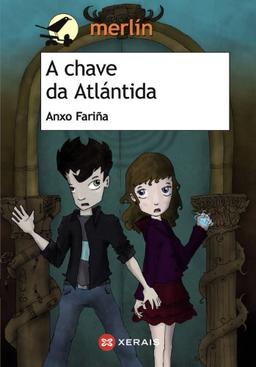 A chave da Atlántida (INFANTIL E XUVENIL - MERLÍN - De 11 anos en diante)