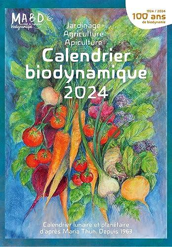 Calendrier biodynamique 2024 : jardinage, agriculture, apiculture, tendances météorologiques : calendrier lunaire et planétaire depuis 1963, 1924-2024, 100 ans de biodynamie