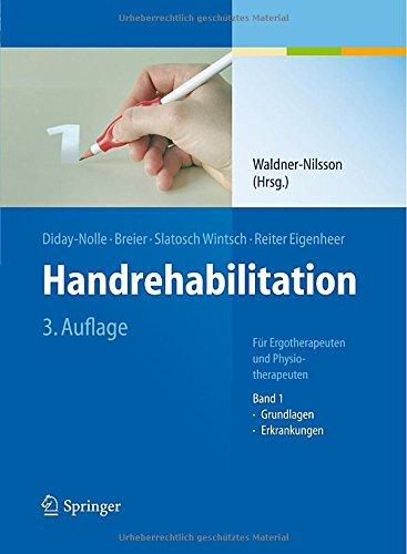 Handrehabilitation: Für Ergotherapeuten und Physiotherapeuten, Band 1: Grundlagen, Erkrankungen