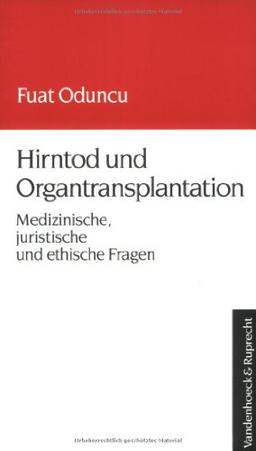 Hirntod und Organtransplantation. Medizinische, juristische und ethische Fragen