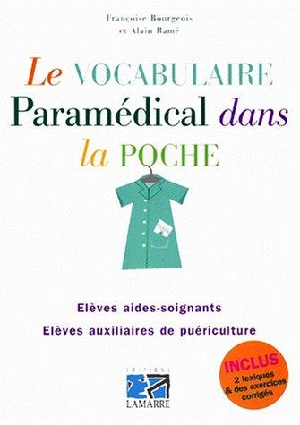 Le vocabulaire paramédical dans la poche : Élèves aides-soignants, élèves auxiliaires de puériculture (As/Ap)