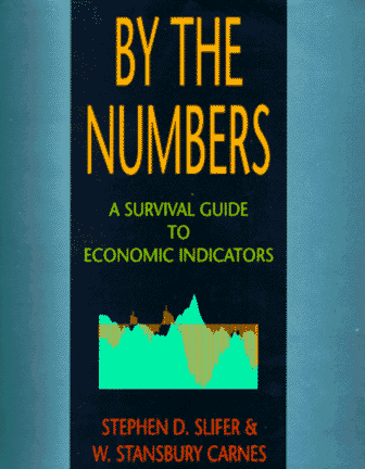 By the Numbers: A Survival Guide to Economic Indicators