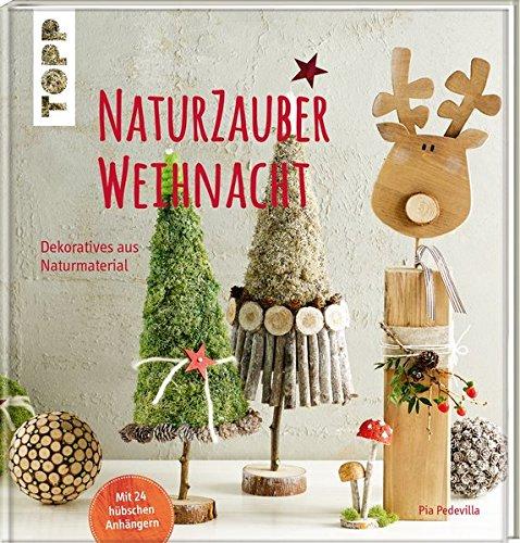 NaturZauberWeihnacht: Dekoratives aus Naturmaterial