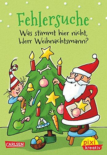 Pixi kreativ 66: Fehlersuche: Was stimmt hier nicht, Herr Weihnachtsmann?: Lustiger Weihnachts-Rätselblock