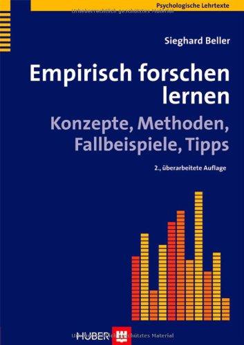 Empirisch forschen lernen. Konzepte, Methoden, Fallbeispiele, Tipps