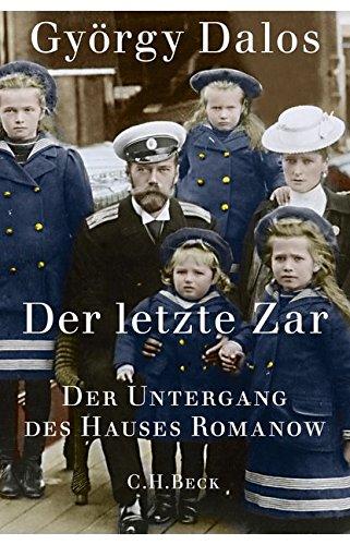 Der letzte Zar: Der Untergang des Hauses Romanow