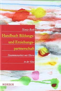 Handbuch Bildungs- und Erziehungspartnerschaft: Zusammenarbeit mit Eltern in der Kita