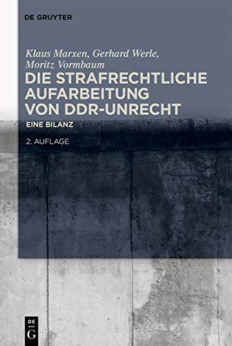 Die strafrechtliche Aufarbeitung von DDR-Unrecht: Eine Bilanz