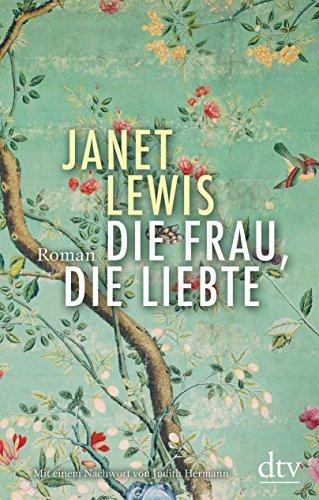 Die Frau, die liebte: Roman