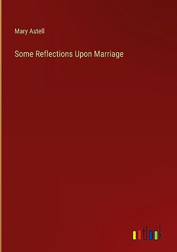 Some Reflections Upon Marriage