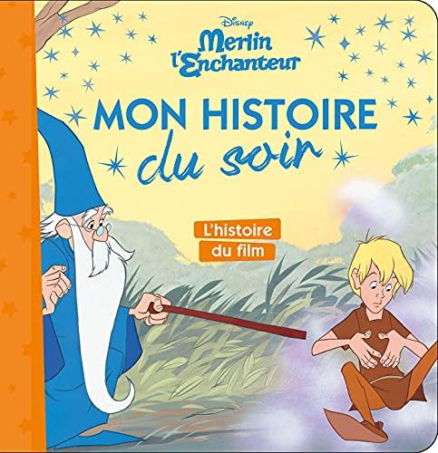 Merlin l'enchanteur : l'histoire du film