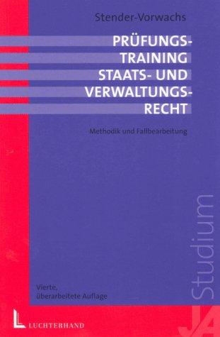 Prüfungstraining Staatsrecht und Verwaltungsrecht, 2 Bde., Bd.1, Methodik der Fallbearbeitung