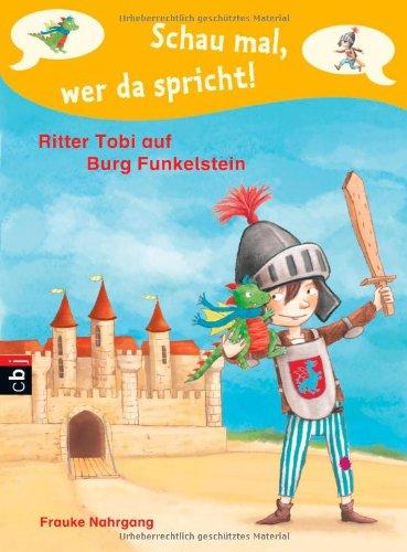 Schau mal, wer da spricht - Ritter Tobi auf Burg Funkelstein  -: Band 2