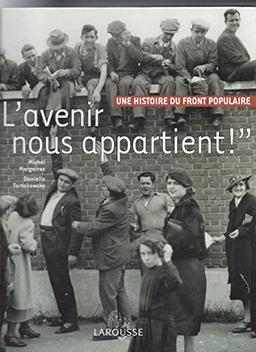 L'avenir nous appartient ! : une histoire du Front populaire