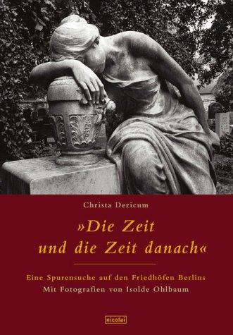 "Die Zeit und die Zeit danach". Eine Spurensuche auf den Friedhöfen Berlins