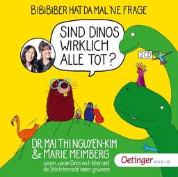 BiBiBiber hat da mal 'ne Frage. Sind Dinos wirklich alle tot?: Dr. Mai Thi Nguyen-Kim & Marie Meimberg wissen, warum Dinos noch leben und die Stärksten nicht immer gewinnen