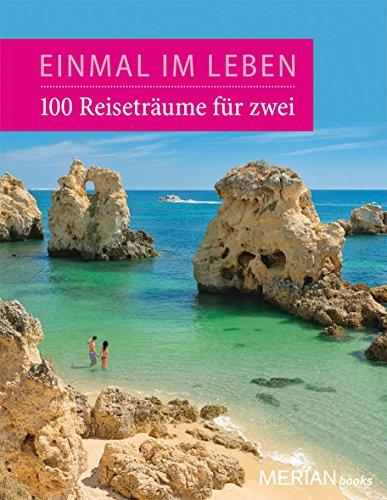 100 Reiseabenteuer fur Zwei (Einmal im Leben, Band 2)