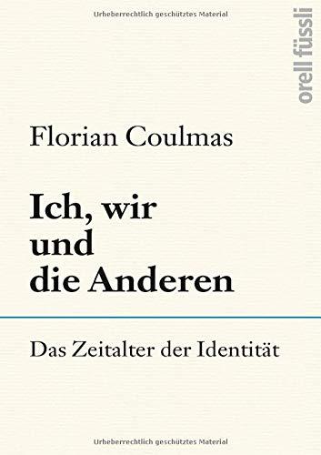 Ich, wir und die Anderen: Das Zeitalter der Identität