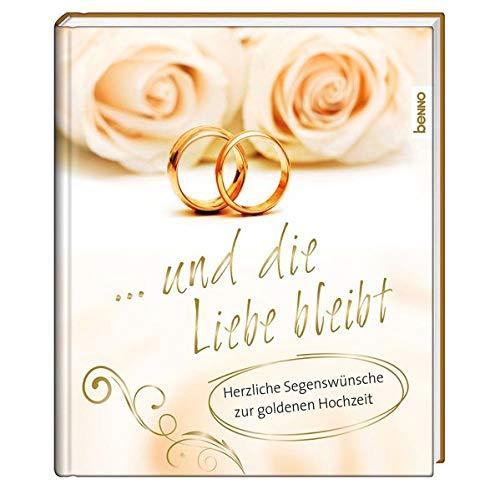 Geschenkbuch »… und die Liebe bleibt«: Herzliche Segenswünsche zur Goldenen Hochzeit