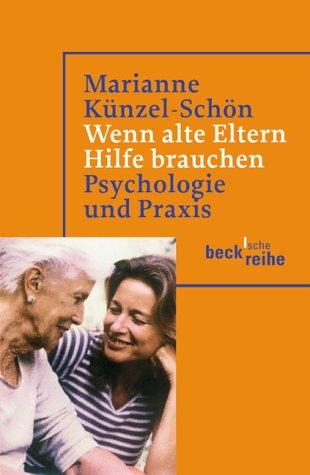 Wenn alte Eltern Hilfe brauchen: Psychologie und Praxis