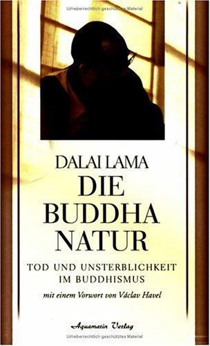 Die Buddha-Natur. Tod und Unsterblichkeit im Buddhismus